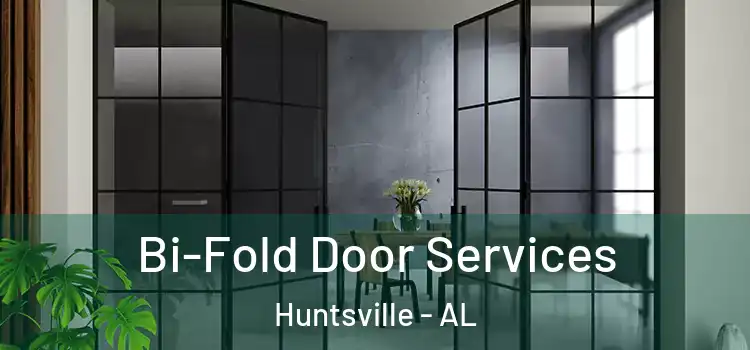 Bi-Fold Door Services Huntsville - AL