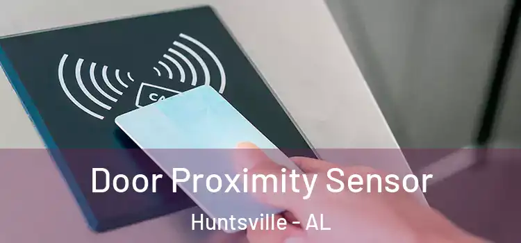  Door Proximity Sensor Huntsville - AL