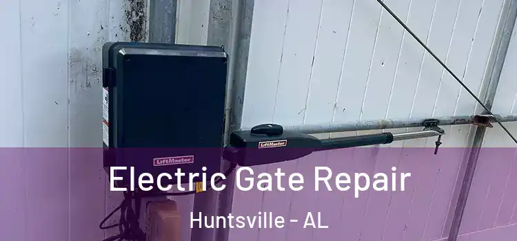 Electric Gate Repair Huntsville - AL