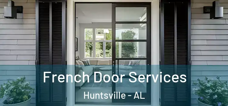  French Door Services Huntsville - AL