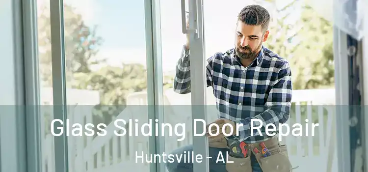  Glass Sliding Door Repair Huntsville - AL