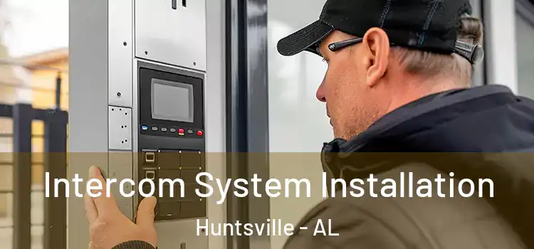  Intercom System Installation Huntsville - AL