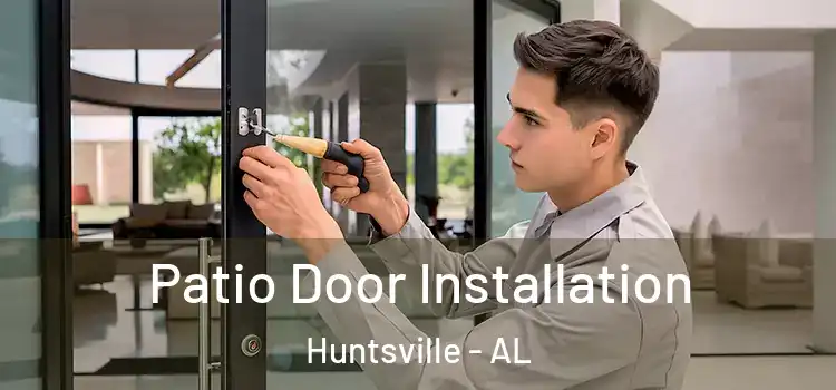Patio Door Installation Huntsville - AL