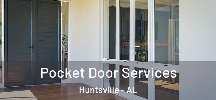  Pocket Door Services Huntsville - AL