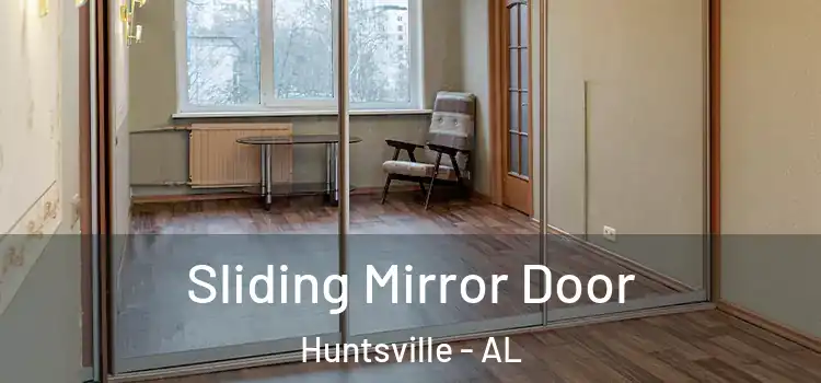 Sliding Mirror Door Huntsville - AL