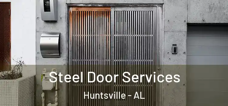  Steel Door Services Huntsville - AL
