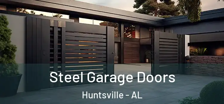 Steel Garage Doors Huntsville - AL